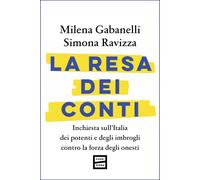 La resa dei conti Inchiesta sull'Italia dei potenti e degli imbrogli contro la