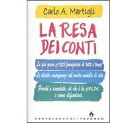 La resa dei conti. La più grave crisi finanziaria di tutti i tempi. Le dirette conseguenze sul nostro modello di vita. Perché è accaduto, di chi è la colpa...