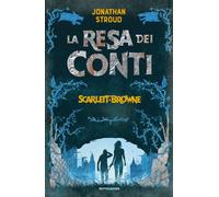 La resa dei conti. Scarlett & Browne. Vol. 3 - Stroud Jonathan