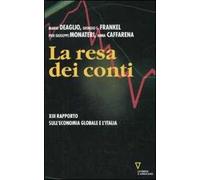 La resa dei conti. Tredicesimo rapporto sull'economia globale e l'Italia