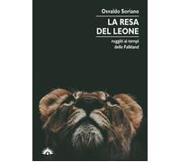 La resa del leone - Soriano Osvaldo
