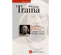 La resa di Roma. 9 giugno 53 a. C., battaglia a Carre - 2024 - La