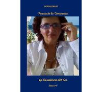 La Residencia del Ser: Poesía de la Conciencia Tomo IV