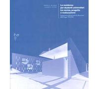 La residenza per studenti universitari tra norma, progetto e realizzazione. I programmi pluriennali di attuazione della legge 338/2000