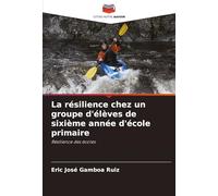 La résilience chez un groupe d'élèves de sixième année d'école primaire: Résilience des écoles
