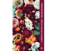 La Résilience des fleurs sauvages (poche broché) - Tome 01