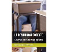 LA RESILIENCIA DOCENTE: Los manuales falibles del aula