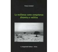 La resilienza come competenza dinamica e volitiva