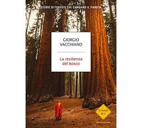 La resilienza del bosco. Storie di foreste che cambiano il pianeta