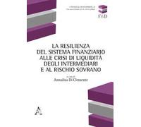 La resilienza del sistema finanziario alle crisi di liquidità degli intermediari e al rischio sovrano