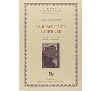 La Resistenza a Firenze - Francovich Carlo