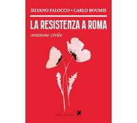 La resistenza a Roma. Orazione civile