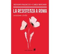 La resistenza a Roma. Orazione civile