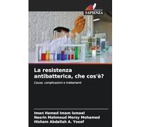 La resistenza antibatterica, che cos'è?: Cause, complicazioni e trattamenti