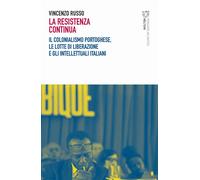 La resistenza continua. Il colonialismo portoghese, le lotte di l