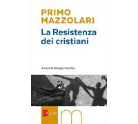 La Resistenza dei cristiani [Paperback] [Apr 04, 2025] Mazzolari, Primo and Del