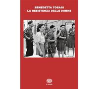 La Resistenza delle donne - Tobagi Benedetta