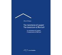 La resistenza di Laugier. Il classicismo di Murcutt. Ediz. italiana e inglese