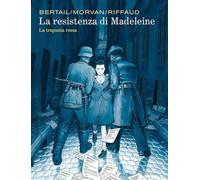 La resistenza di Madeleine. La trapunta rossa (Vol. 2)