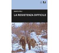 La Resistenza difficile