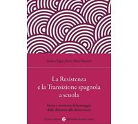 La Resistenza e la Transizione spagnola a scuola. Storia e memoria del passaggio