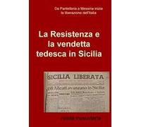 La resistenza e la vendetta tedesca in Sicilia