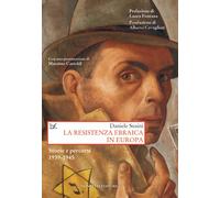 La resistenza ebraica in Europa. Storie e percorsi 1939-1945 - Susini Daniele