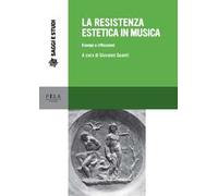 La resistenza estetica in musica. Esempi e riflessioni