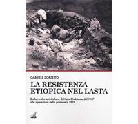 La resistenza etiopica nel Lasta. Dalla rivolta anti-italiana di Hailu Chebbede del 1937 alle operazioni della primavera 1939