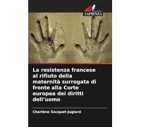 La resistenza francese al rifiuto della maternità surrogata di fronte alla Corte europea dei diritti dell'uomo