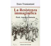 La Resistenza immaginifica. Preti, amore e fantasia