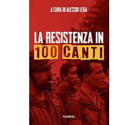 La Resistenza in 100 canti