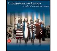 9788876243608 Resistenza in europa. le radici di una coscienza c...lustrata (la)