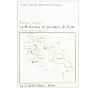 La resistenza in provincia di Siena, 8 settembre 1943-3 luglio 1944