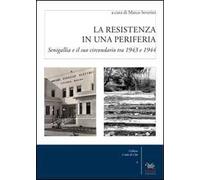 La resistenza in una periferia. Senigalia e il suo circondario tra 1943 e 1944