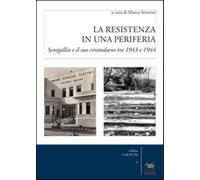 La resistenza in una periferia. Senigalia e il suo circondario tra 1943 e ...