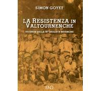 La Resistenza in Valtournenche. Vicende della 101ª brigata Marmor