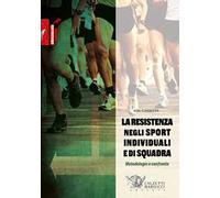 La resistenza negli sport individuali e di squadra. Metodologie a confronto