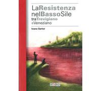 La Resistenza nel basso Sile tra trevigiano e veneziano