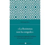 «La Resistenza non ha congedo». Le Commissioni regionali d'inchie