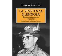 La resistenza silenziosa. Diario di prigionia 1943-1945