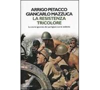 La Resistenza tricolore. La storia ignorata dai partigiani con le stellette
