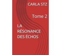 LA RÉSONANCE DES ÉCHOS: Tome 2