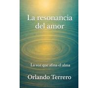 La Resonancia del Amor: La Voz que Afina el Alma