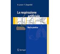 La respirazione artificiale. Basi e pratica
