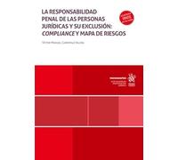 La responsabilidad penal de las personas jurídicas y su exclusión: compliance y mapa de riesgos