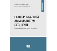 La responsabilità amministrativa degli enti. Guida operativa al D.Lgs. n. 231/2001