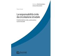 La responsabilità civile da circolazione stradale. Profili di diritto civile assicurativo e processuale