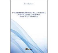 La responsabilità civile della autorità di Davide De Grazia, 2012, Youcanprin