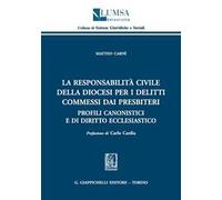 La responsabilità civile della diocesi per i delitti commessi dai presbiteri. Profili canonistici e di diritto ecclesiastico